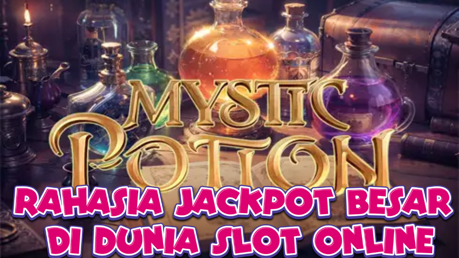 Mystic Potion: Ramuan Keberuntungan dalam Dunia Slot yang Penuh Misteri